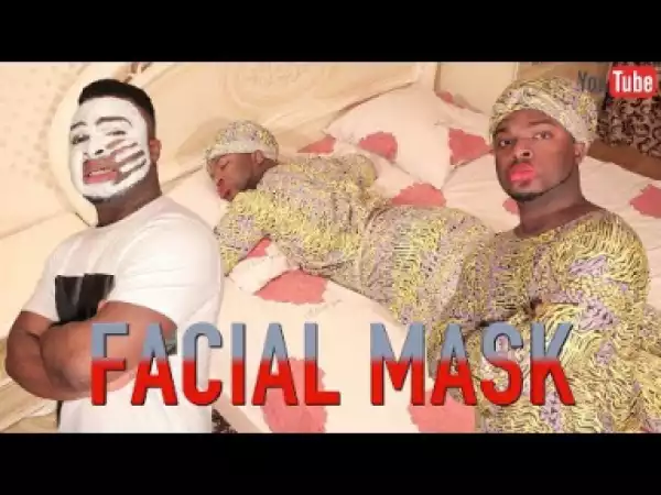 Video (skit): Samspedy – When Facial Mask Puts You in Trouble
